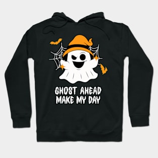 Ghost Ahead Make My Day Hoodie